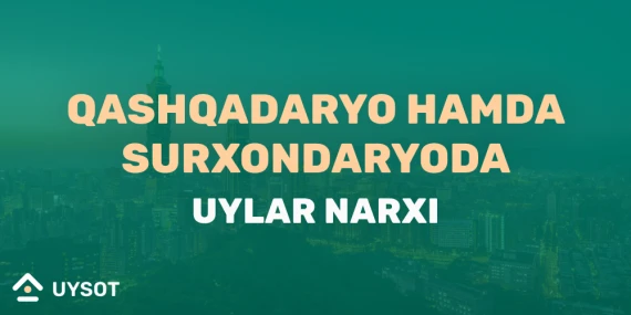 Qashqadaryo va Surxondaryodagi 15 ta yangi uy-joylar roʻyxati: