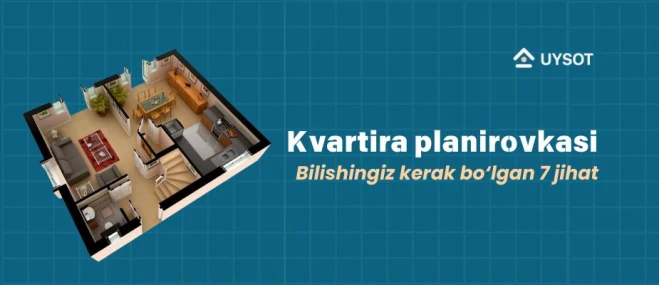 Kvartira planirovkasi: Bilishingiz kerak bo‘lgan 7 jihat Kvartira planirovkasi: Bilishingiz kerak bo‘lgan 7 jihat