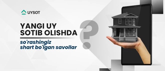 Uy sotib olayotganda bu savollarni berishni unutmang! Uy sotib olayotganda bu savollarni berishni unutmang!