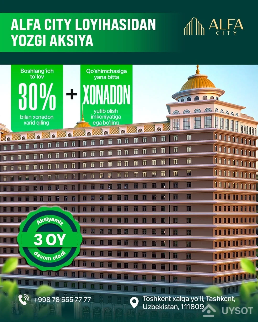 🏠 ALFA CITY loyihasidan yozgi aksiyani qarshi oling!

🌟 30% boshlang’ich to’lov evaziga xonadon xarid qiling va yana bitta xonadon yutib olish imkoniyatini qo’lga kiriting.

🗓️ Aksiya muddati: 3 oy.

Shoshiling!

☎️ Biz bilan aloqa:
+99878 113-63-50