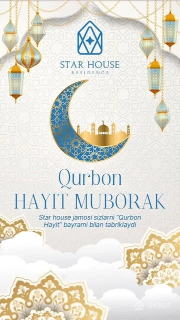 🌙 QURBON HAYITINGIZ MUBORAK BO‘LSIN! 🌙
Bu muqaddas kunda qalblar mehrga, uylar fayzga to‘lsin.
Yaqinlaringiz bilan birga sog‘-salomat, tinchlik va baraka ichida hayit bayramini nishonlang!

✨ Star House jamoasi barchangizga iliq tilaklar yo‘llaydi!
📿 Qurbonliklar, duo va sadaqalaringiz qabul bo‘lsin!
🏡 Har biringizning uyingizda baxt va farovonlik ustuvor bo‘lsin!