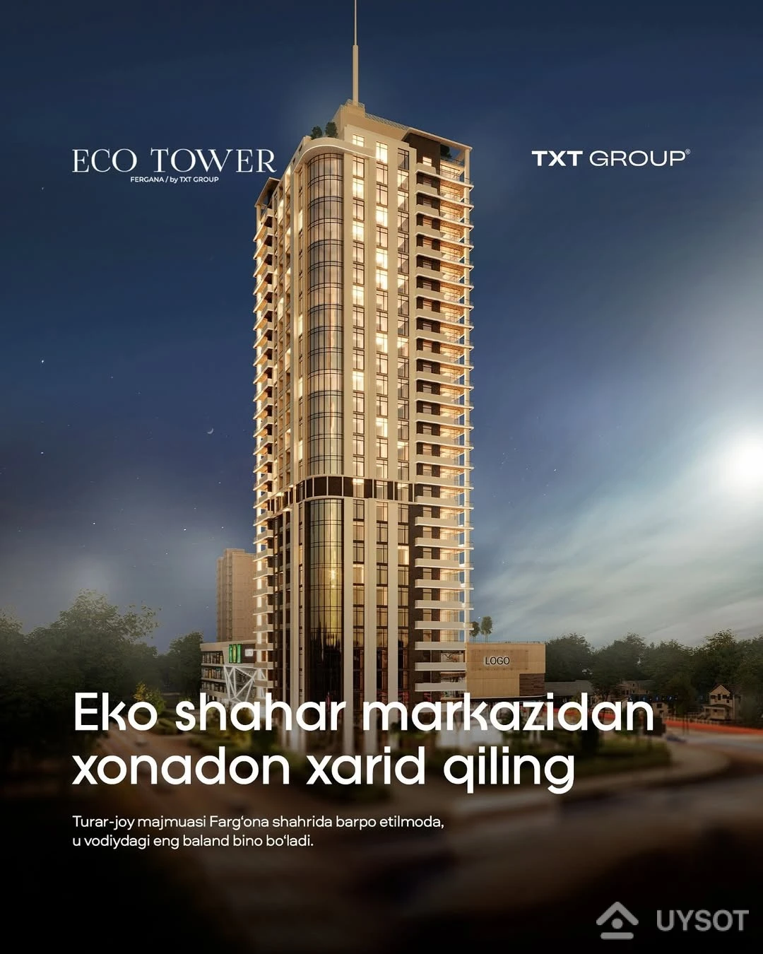 ECO TOWER – Farg‘onaning eng baland va zamonaviy binosi!
Shahar markazida yashash, yuqori qavatdan shaharning betakror manzarasini tomosha qilish va qulay hayot kechirishni xohlaysizmi? Unda ECO TOWER sizga bu imkoniyatini beradi.
Batafsil ma’lumot olish uchun hoziroq biz bilan bog‘laning!
Telefon: +99878 113-63-50 ECO TOWER – Farg‘onaning eng baland va zamonaviy binosi!
Shahar markazida yashash, yuqori qavatdan shaharning betakror manzarasini tomosha qilish va qulay hayot kechirishni xohlaysizmi? Unda ECO TOWER sizga bu imkoniyatini beradi.
Batafsil ma’lumot olish uchun hoziroq biz bilan bog‘laning!
Telefon: +99878 113-63-50