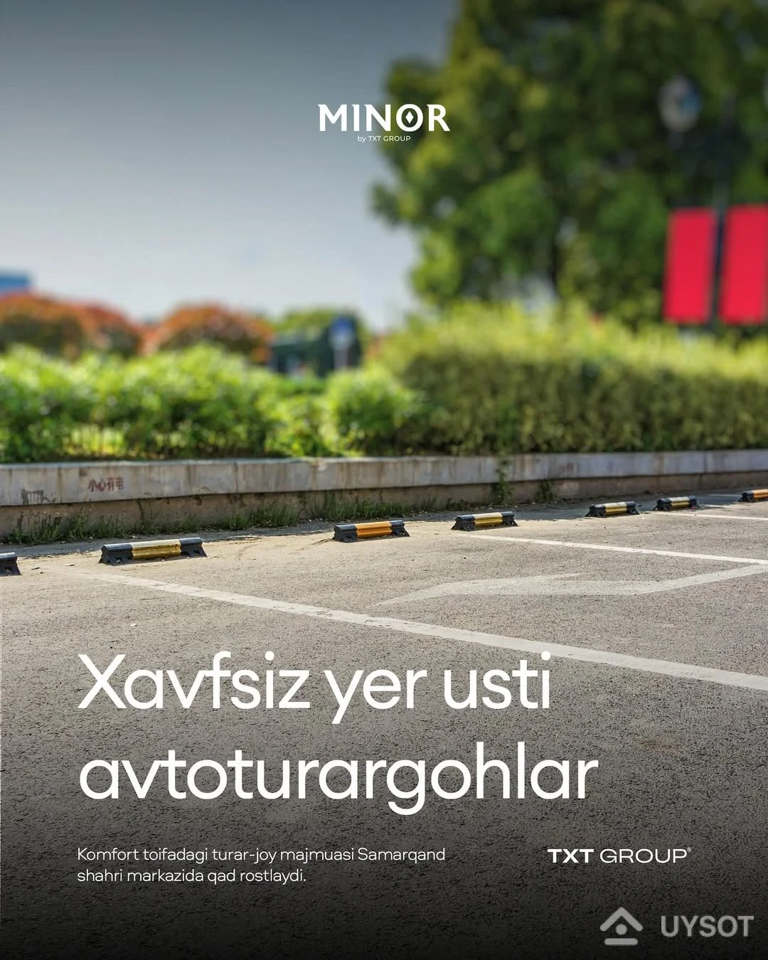 Xavfsiz hayot uchun qulay avtoturargoh ham muhim!
Minor turar-joy majmuasida hech narsa e’tibordan chetda qolmagan. Yer usti avtoturargohlari xavfsiz va qulay joylashuvi bilan ajralib turadi. Endi mashinangiz uchun alohida joy qidirishingiz shart emas!
Telefon: +99878 113-63-50 Xavfsiz hayot uchun qulay avtoturargoh ham muhim!
Minor turar-joy majmuasida hech narsa e’tibordan chetda qolmagan. Yer usti avtoturargohlari xavfsiz va qulay joylashuvi bilan ajralib turadi. Endi mashinangiz uchun alohida joy qidirishingiz shart emas!
Telefon: +99878 113-63-50